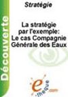 Télécharger le livre :  La stratégie par l'exemple : le cas Compagnie Générale des Eaux