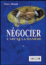 N�gocier, l'art et la mani�re de Marc Mousli