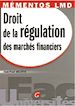 Téléchargez le livre numérique:  Mémentos LMD. Droit de la régulation des marchés financiers