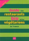 Télécharger l'ebook Guide des restaurants bio et/ou v�g�tariens de France�