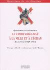 Télécharger l'ebook Le Crime organis� � la ville comme � l'�cran