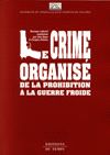 Télécharger l'ebook Le Crime organis�. De la Prohibition � la guerre froide