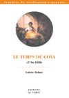 Le temps de Goya 1746-1828