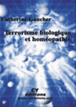 Terrorisme biologique et hom�opathie de Catherine GAUCHER