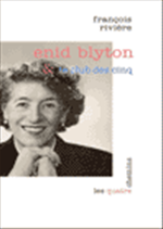 Enid Blyton et le Club des cinq de Fran�ois Riviere