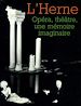 Téléchargez le livre numérique:  Cahier de L'Herne n° 58 : Opéra, théâtre,  une mémoire imaginaire