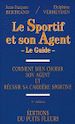 Téléchargez le livre numérique:  Le Sportif et son Agent  le Guide 