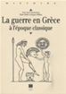 Téléchargez le livre numérique:  La guerre en Grèce à l'époque classique