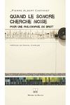 Télécharger le livre :  Quand le sonore cherche noise. Pour une philosophie du bruit