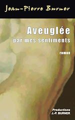 Aveuglée par mes sentiments