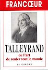 Télécharger cet ebook : Talleyrand ou l'art de rouler tout le monde