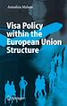 Téléchargez le livre numérique:  Visa Policy within the European Union Structure