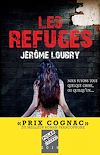 Les Refuges - Prix Cognac 2019 du meilleur roman francophone | Loubry, Jérôme