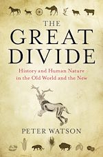 Télécharger cet ebook : The Great Divide - History and Human Nature in the Old World and the New