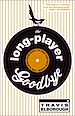 Téléchargez le livre numérique:  The Long-Player Goodbye - The album from vinyl to iPod and back again