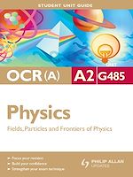 Télécharger cet ebook : OCR(A) A2 Physics Unit G485: Fields, Particles and Frontiers of Physics