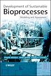 Téléchargez le livre numérique:  Development of Sustainable Bioprocesses: Modeling and Assessment
