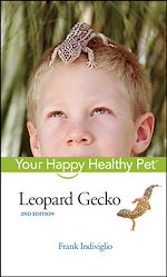 Téléchargez le livre numérique:  Leopard Gecko: Your Happy Healthy Pet<small>TM</small>