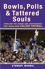 Télécharger cet ebook : Bowls, Polls, and Tattered Souls: Tackling the Chaos and Controversy that Reign Over College Football