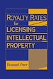 Téléchargez le livre numérique:  Royalty Rates for Licensing Intellectual Property