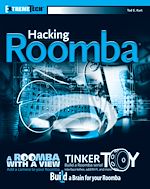 Télécharger cet ebook : Hacking Roomba®: ExtremeTech<small>TM</small>