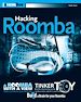 Téléchargez le livre numérique:  Hacking Roomba®: ExtremeTech<small>TM</small>