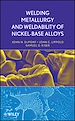 Téléchargez le livre numérique:  Welding Metallurgy and Weldability of Nickel-Base Alloys