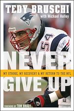 Télécharger cet ebook : Never Give Up: My Stroke, My Recovery, and My Return to the NFL