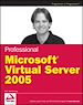 Téléchargez le livre numérique:  Professional Microsoft Virtual Server 2005 