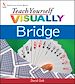 Téléchargez le livre numérique:  Teach Yourself VISUALLY<small>TM</small> Bridge