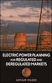 Téléchargez le livre numérique:  Electric Power Planning for Regulated and Deregulated Markets