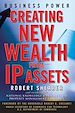 Téléchargez le livre numérique:  Business Power: Creating New Wealth from IP Assets