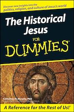 Télécharger cet ebook : The Historical Jesus For Dummies®