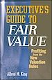 Téléchargez le livre numérique:  Executive's Guide to Fair Value: Profiting from the New Valuation Rules