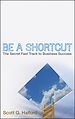 Téléchargez le livre numérique:  Be A Shortcut