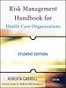 Téléchargez le livre numérique:  Risk Management Handbook for Health Care Organizations