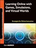 Téléchargez le livre numérique:  Learning Online with Games, Simulations, and Virtual Worlds