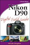 Télécharger le livre :  Nikon D90 Digital Field Guide