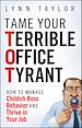 Téléchargez le livre numérique:  Tame Your Terrible Office Tyrant
