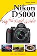 Télécharger le livre : Nikon D5000 Digital Field Guide 