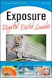 Téléchargez le livre numérique:  Exposure Digital Field Guide