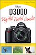 Téléchargez le livre numérique:  Nikon D3000 Digital Field Guide