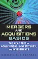 Téléchargez le livre numérique:  Mergers and Acquisitions Basics: The Key Steps of Acquisitions, Divestitures, and Investments