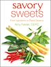 Téléchargez le livre numérique:  Savory Sweets: From Ingredients to Plated Desserts