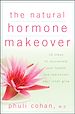 Téléchargez le livre numérique:  The Natural Hormone Makeover: 10 Steps to Rejuvenate Your Health and Rediscover Your Inner Glow