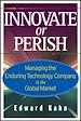Téléchargez le livre numérique:  Innovate or Perish: Managing the Enduring Technology Company in the Global Market