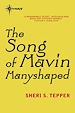 Téléchargez le livre numérique:  The Song of Mavin Manyshaped