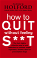 Téléchargez le livre numérique:  How To Quit Without Feeling S**T