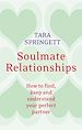 Téléchargez le livre numérique:  Soulmate Relationships - How to find, keep and understand your perfect partner