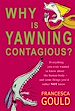 Téléchargez le livre numérique:  Why Is Yawning Contagious? - Everything you ever wanted to know about the human body and some things you'd rather not know
